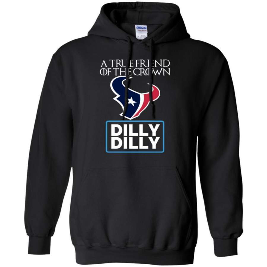 AGR Dilly Dilly T-shirt Friend Of The Houston Texans King