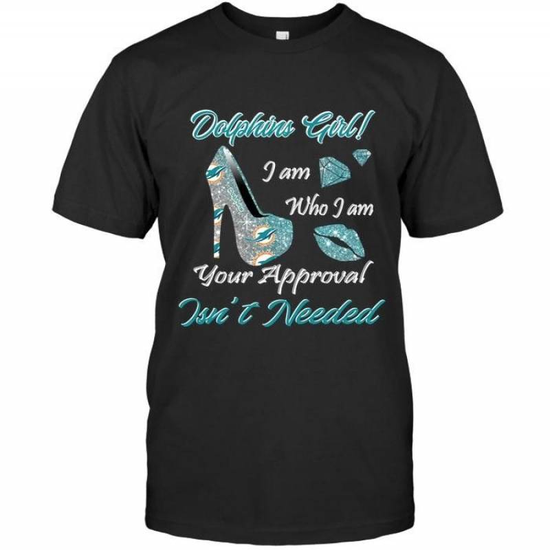 Miami Dolphins Girl I Am Who I Am Your Approval Isn’T Needed High Heel Lips Diamond Glitter Pattern T Shirt – Gearpenguin.com