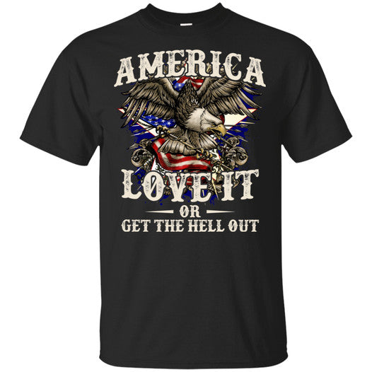 America Love It Or Get The Hell Out Bald Eagle Flag Gift Standard/Premium T-Shirt