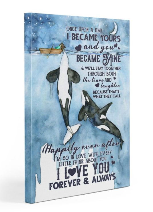 Killer Whale – One Upon A Time I Became Yours And You Became Mine – Canvas Gallery Canvas Prints