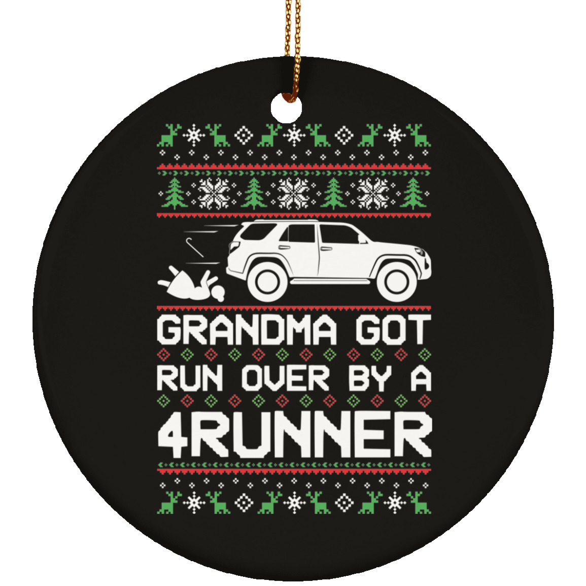 4Runner Trd Sr5 Grandma Got Run Over Ugly Christmas Ornament