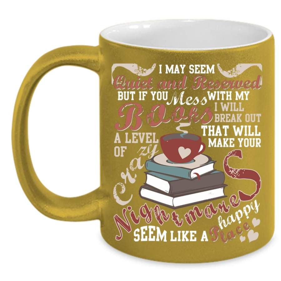 Don't Mess With My Books Coffee Mug, I Love My Books Coffee Cup ...