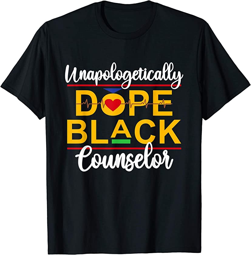 Unapologetic Dope Black Counselor African American Melanin T-Shirt