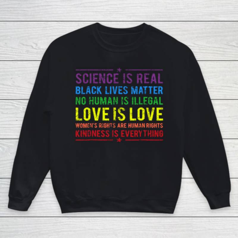 Science Is Real Black Lives Matter No Human Is Illegal Youth Sweatshirt