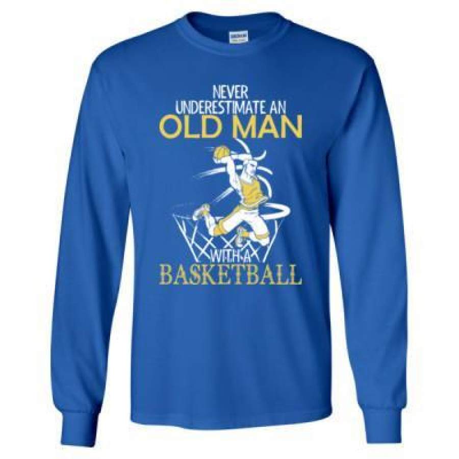 AGR Never Underestimate An Old Man With A Basketball – Long Sleeve T-Shirt