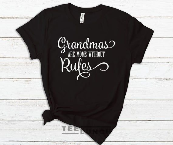 Grandmas Are Moms Without Rules Grandma Shirt Granny Shirt Grandma Gift Grandmother Shirt Mimi Shirt Gift For Nana Shirt