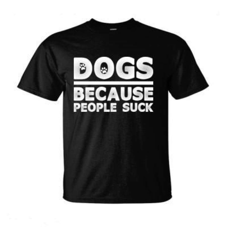 AGR Dogs Because People Suck – Ultra-Cotton T-Shirt