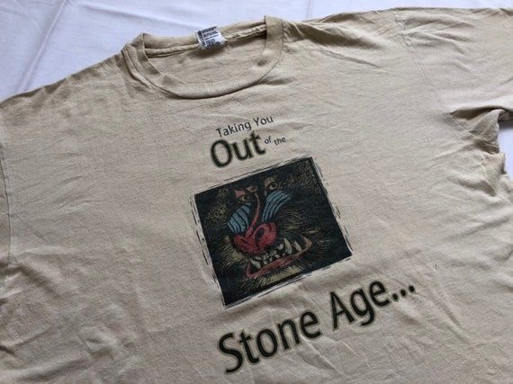 Vintage 90 S Taking You Out Of The Stone Age And Into The Future Shirt Vintage Shirt