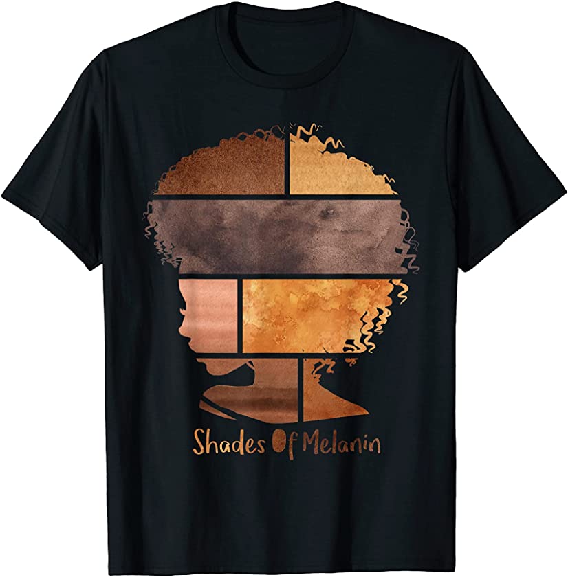 Shades of Melanin Proud Black Women Afro Girl Juneteenth T-Shirt