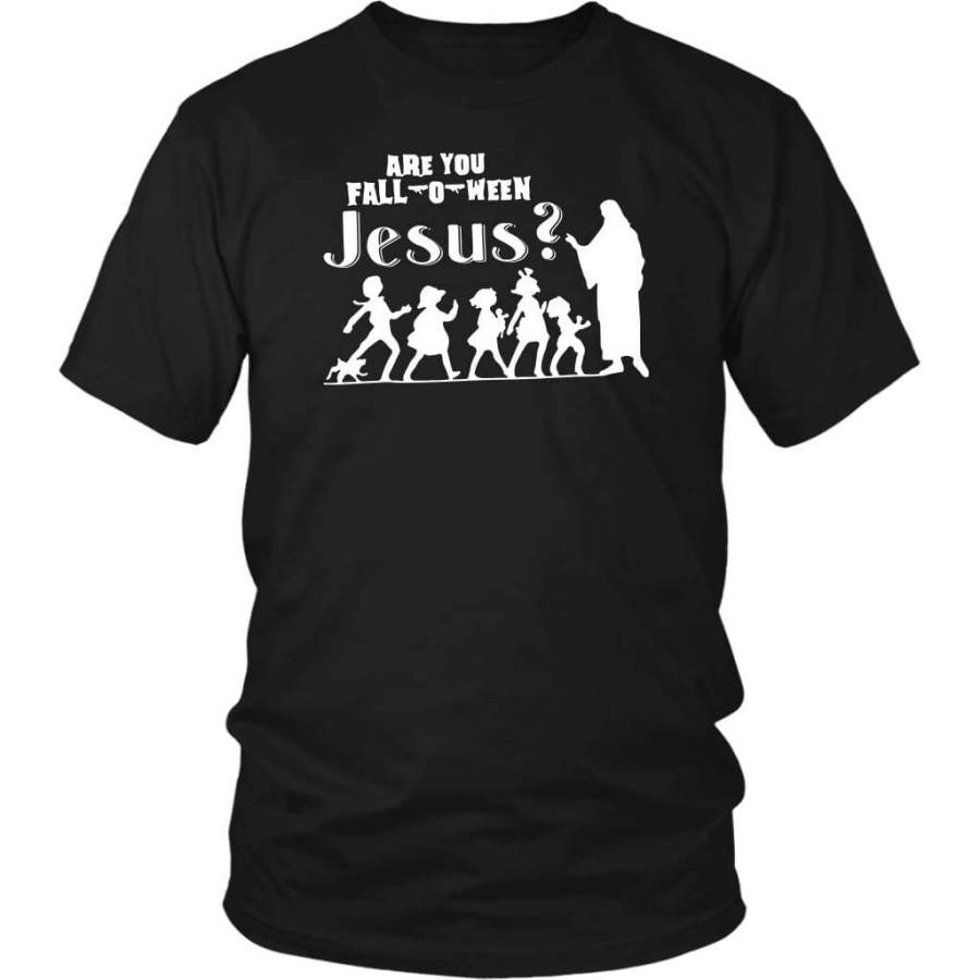 Are you fall-o-ween Jesus t-shirt