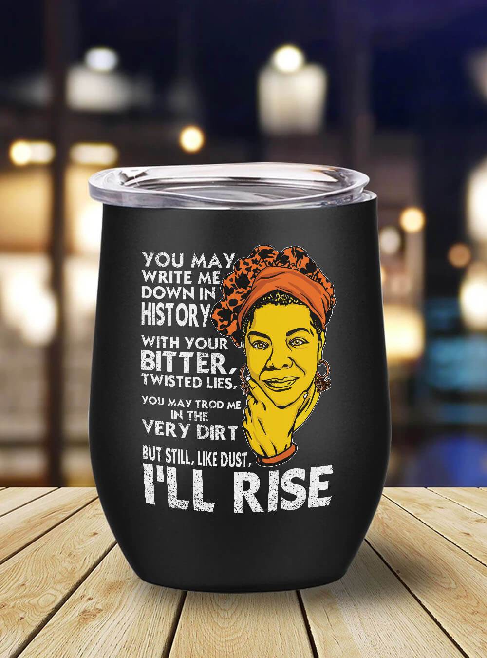 African American Tumbler You May Write Me Down In History But Still Like Dust I’ll Rise Stainless Steel Wine Tumbler Mug Afrocentric Inspired Gift Ideas BPS4404