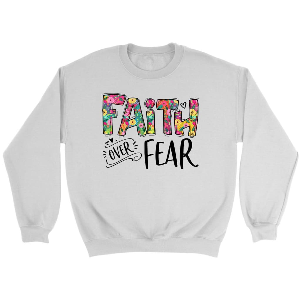 Faith Over Fear Christian Sweatshirt | Faith Apparel