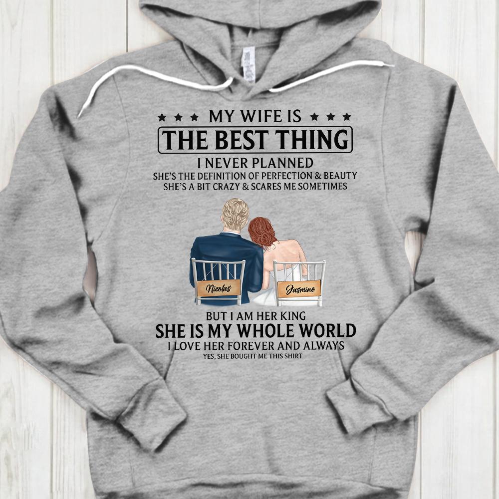 My Wife Is The Best Thing Shirt Shirt Funny Wife Quotes Shirt Gift For Husband From Wife Custom Couple Names And Body Shirt