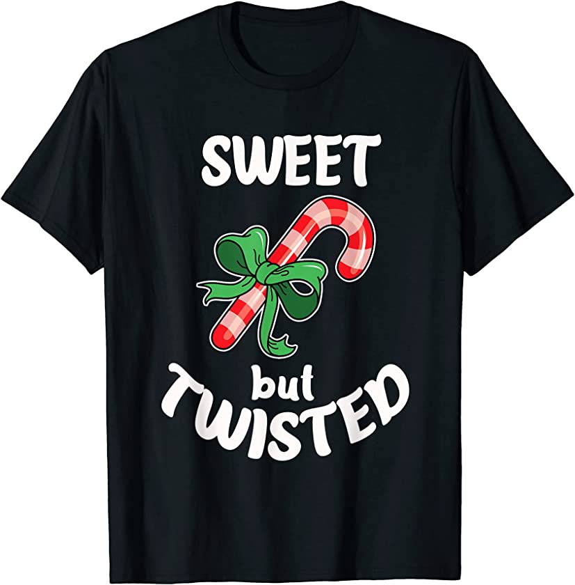 Sweet but twisted Xmas Christmas Funny Candy cane Quote T-Shirt