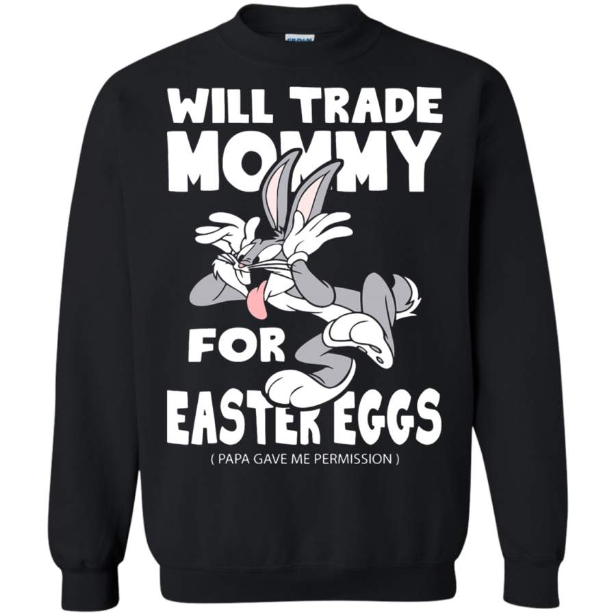 AGR Will Trade Mommy For Easter Eggs Funny Bugs Bunny Sweatshirt