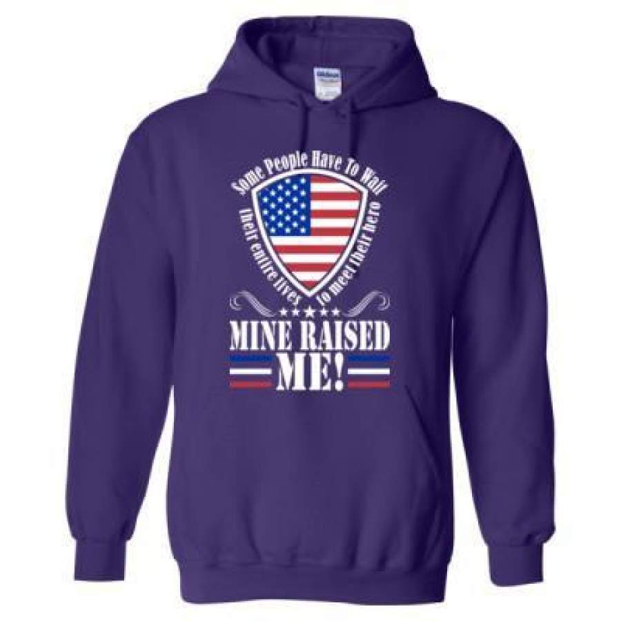 AGR Some People Have To Wait Their Entire Lives To Meet Their Hero Mine Raised Me Veteran Daughter Son Wife – Heavy Blend™ Hooded Sweatshirt