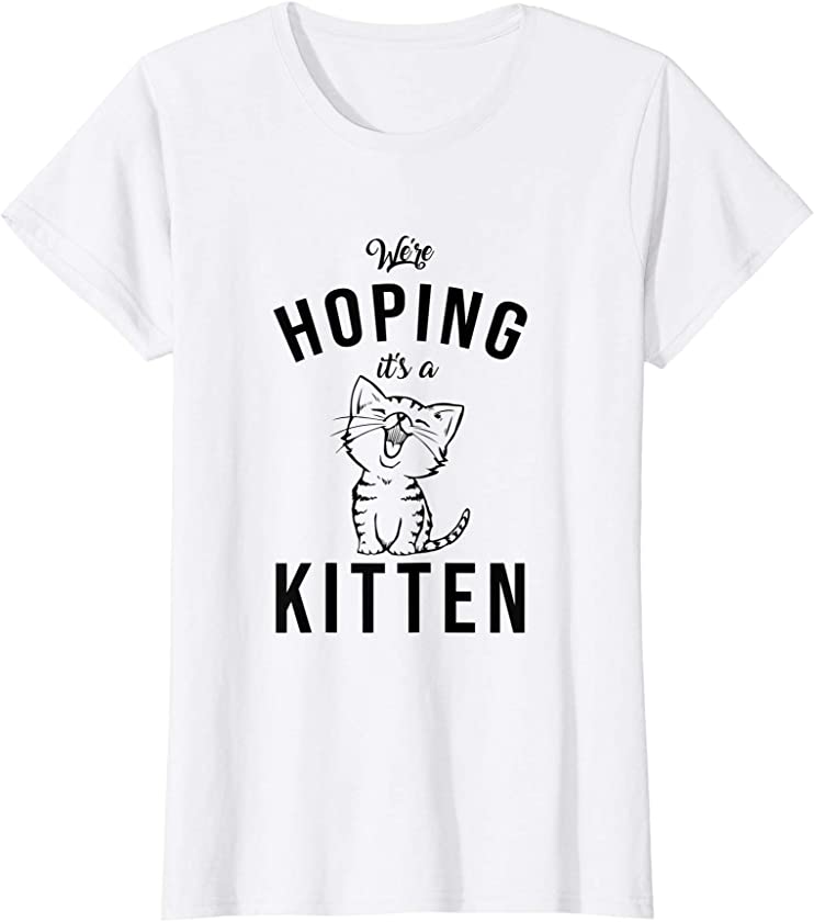 Womens We’re Hoping It’s A Kitten With A Cute Cat Pregnancy Mother T-Shirt