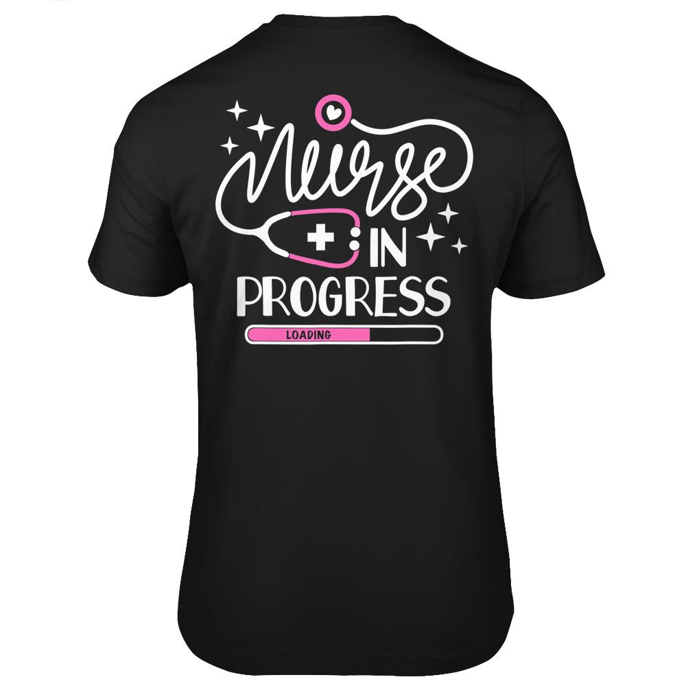 Nurse In Progress Future Nurse Life Nursing School Student T Shirts Print On Back