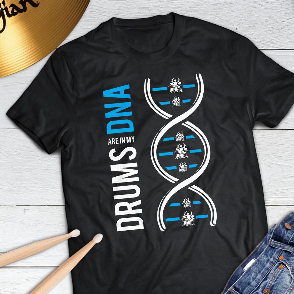 Drums Are In My DNA Gift Standard/Premium T-Shirt