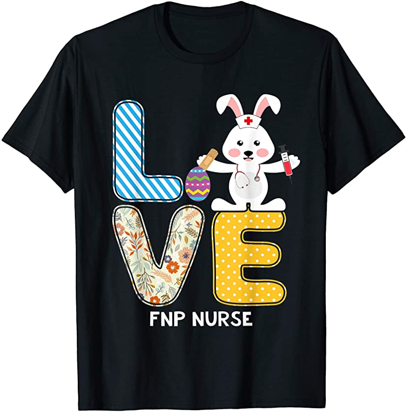 Cutes Bunny Costume Love FNP Nurse Nursing Easter Egg T-Shirt