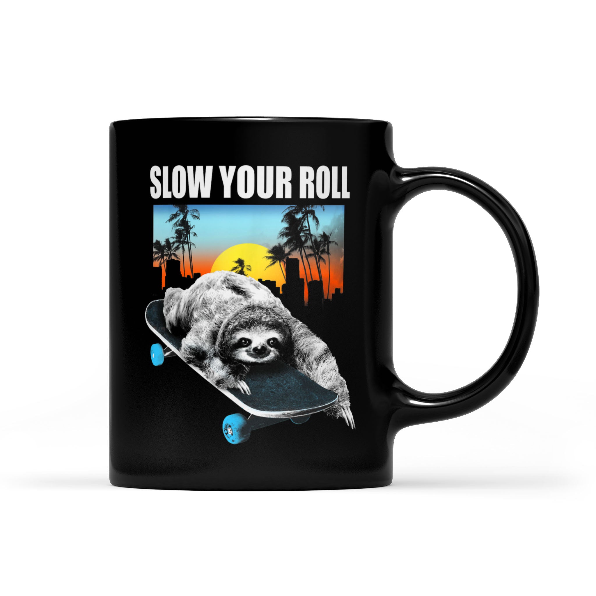 Slow Your Roll Sloth On A Skateboard Graphic – Black Mug