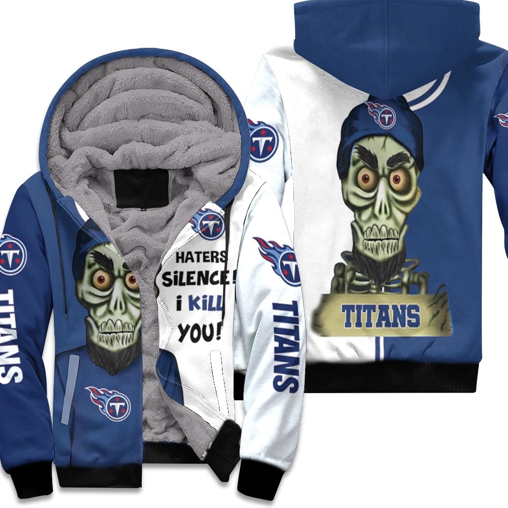 Tennessee Titans Haters I Kill You 3D Fleece Hoodie