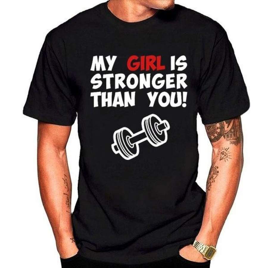 My Girl Is Stronger Than You Couples T Shirt Boyfriend T Shirt Graphic Tees
