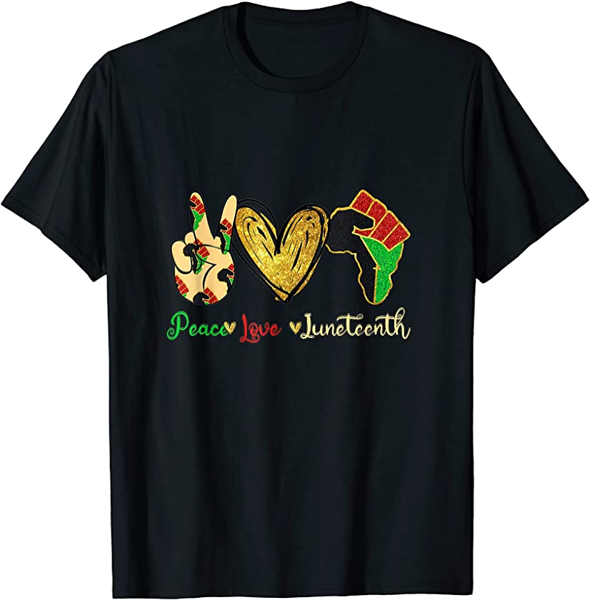 6MX Peace Love Juneteenth of June 19, 1865 African American T-Shirt