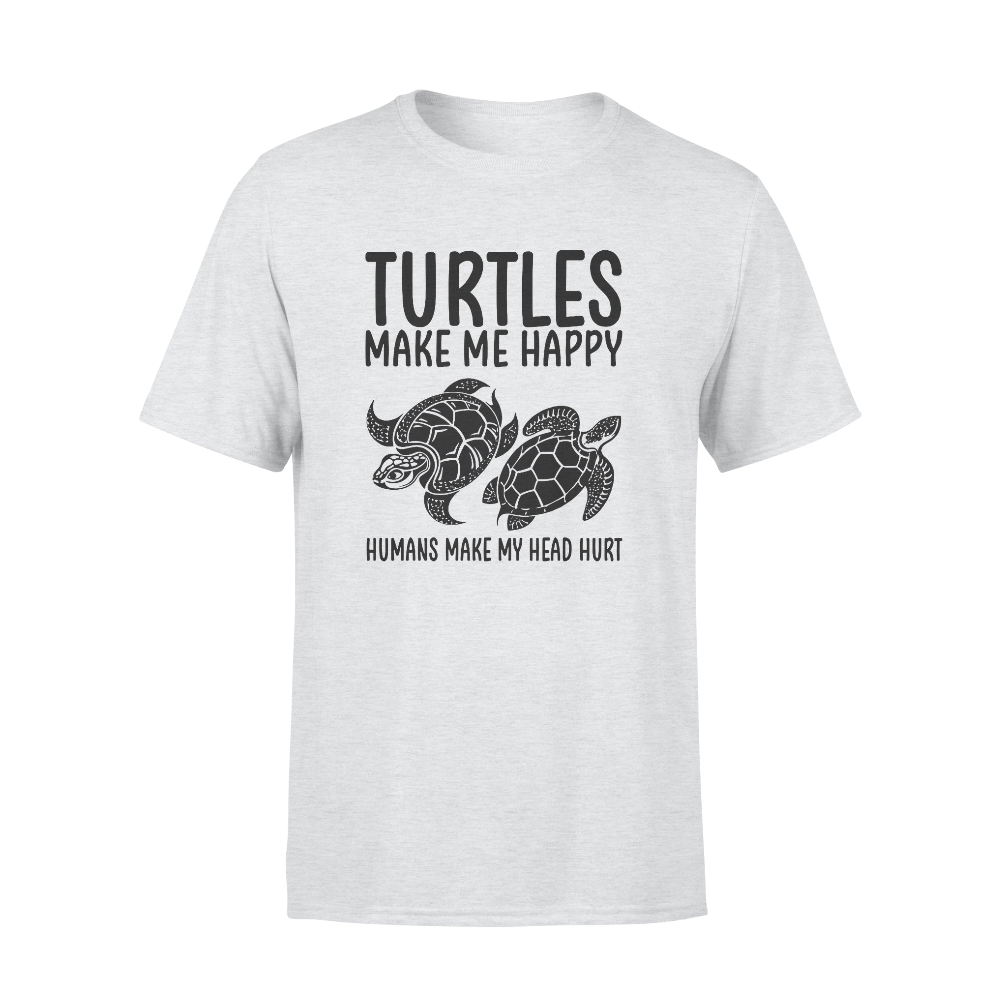 Turtles Make Me Happy Humans Make My Head Hurt – Premium T-shirt