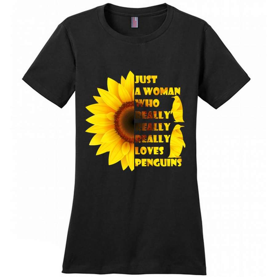 Just A Woman Who Really Really Really Love Penguins, SUnflower Design – District Made Women Shirt