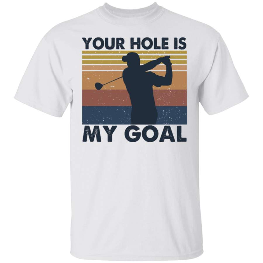 Your Hole Is My Goal Funny T Shirt, Funny Animal Shirt, T Shirt For Women, Shirt For Men