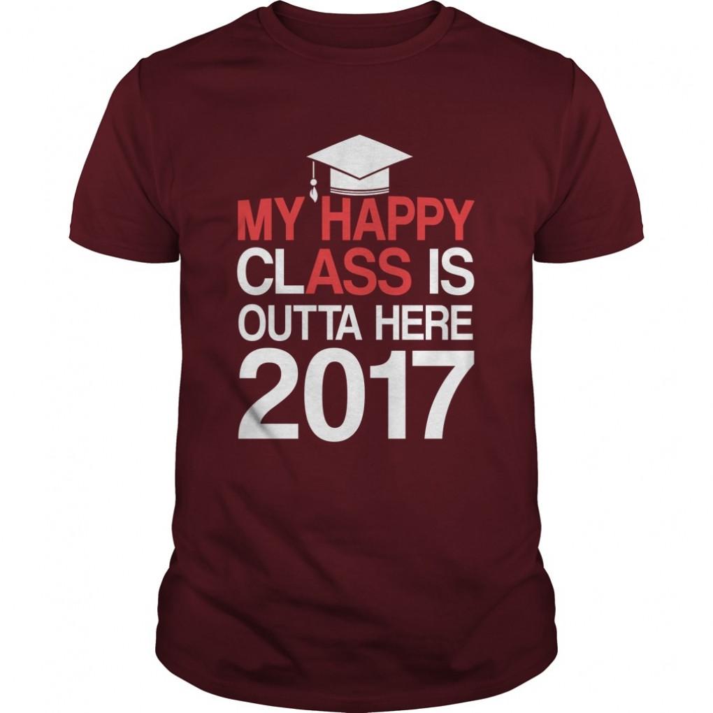 My Happy Class is Outta Here 2017 Tshirt best Cute Tshirt Guys Tee 698941729