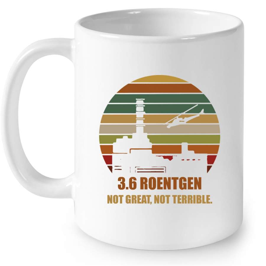 3.6 Roentgen Not Great Not Terrible, Classic Vintage Retro – Full-Wrap Coffee White Mug