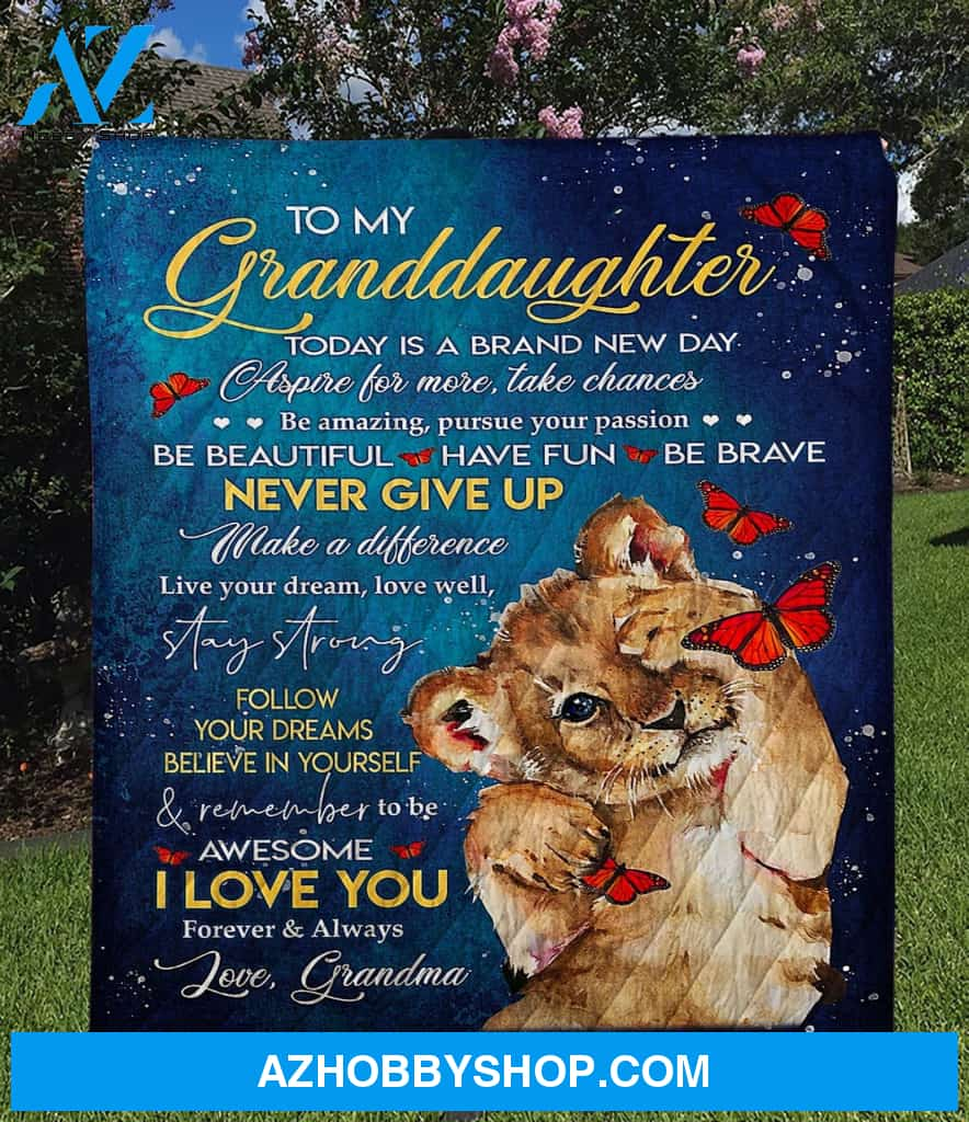 To My Granddaughter Baby Lion Fleece Blanket From Grandma Today Is A Brand New Day Butterfly