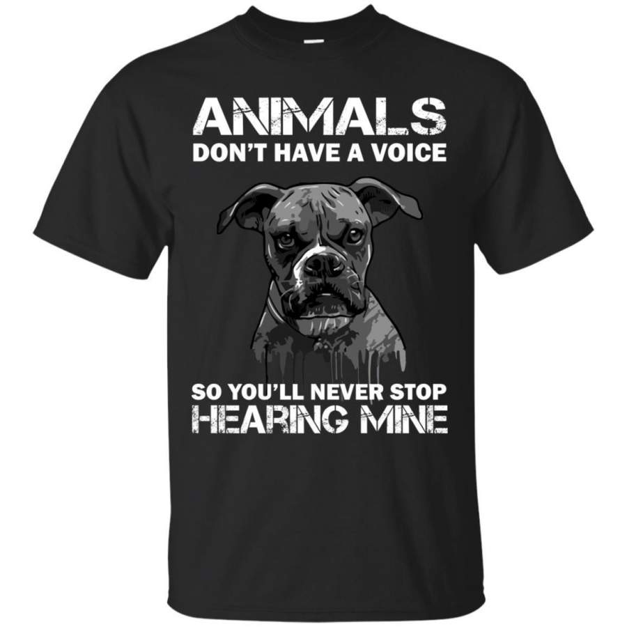 AGR Animals Don’t Have A Voice So You’ll Never Stop Hearing Mine Shirt