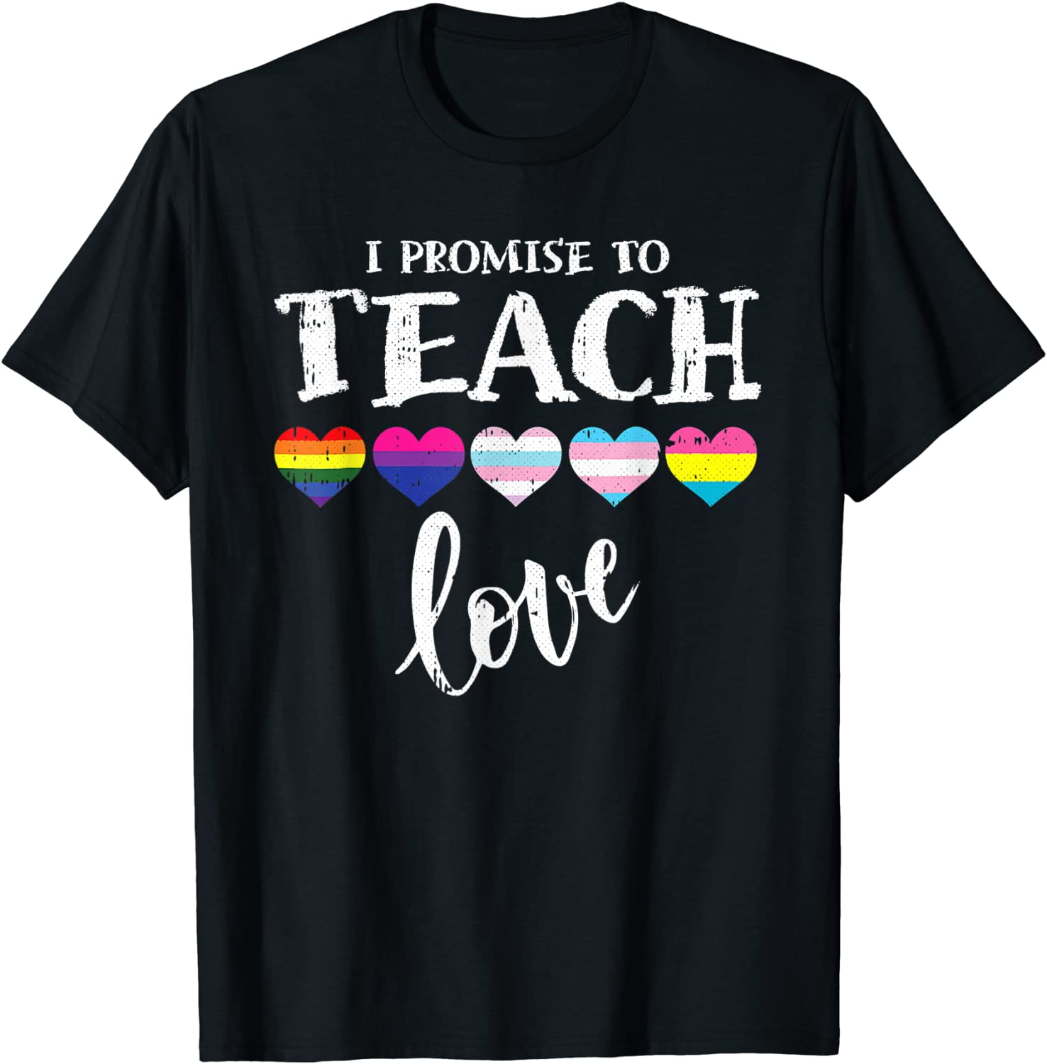 Ally Teacher T-Shirt, I Promise To Teach Love Lgbt-Q Pride Proud Shirt