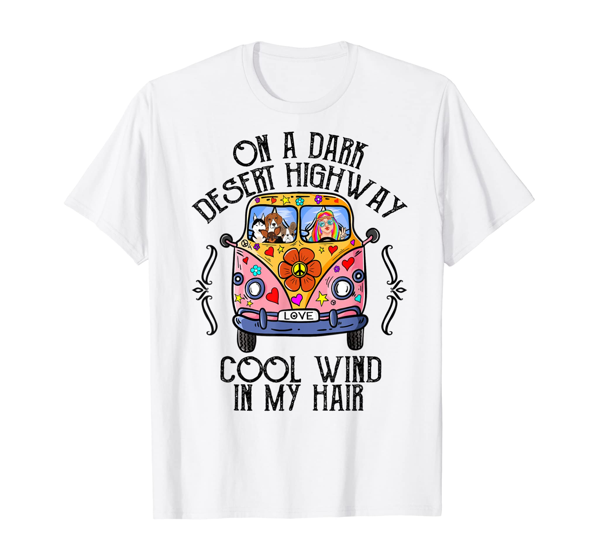 On A Dark Desert Highway Cool Wind In My Hair Hippie Dog Tee