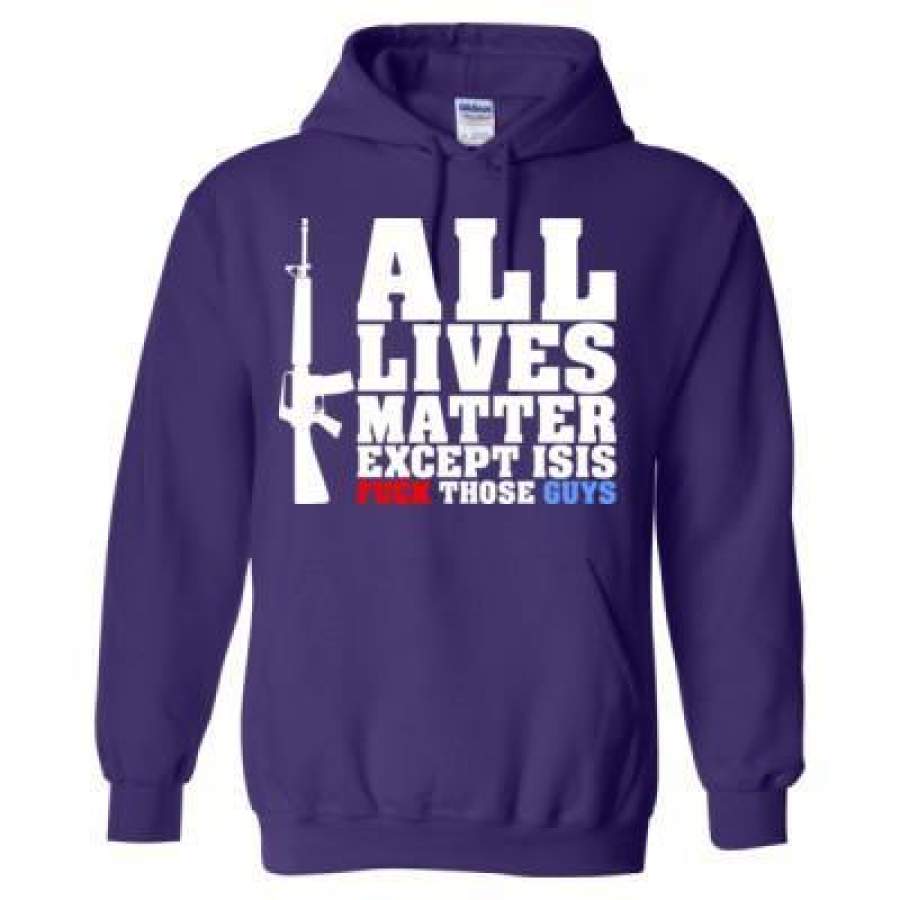 AGR All Lives Matter Except Isis Fck Those Guys – Heavy Blend™ Hooded Sweatshirt