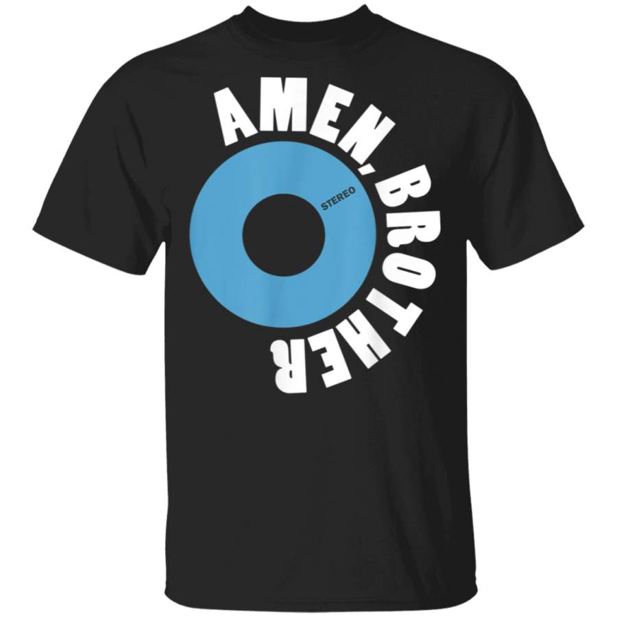 Amen, Brother 45 rpm 7 inch T-Shirt