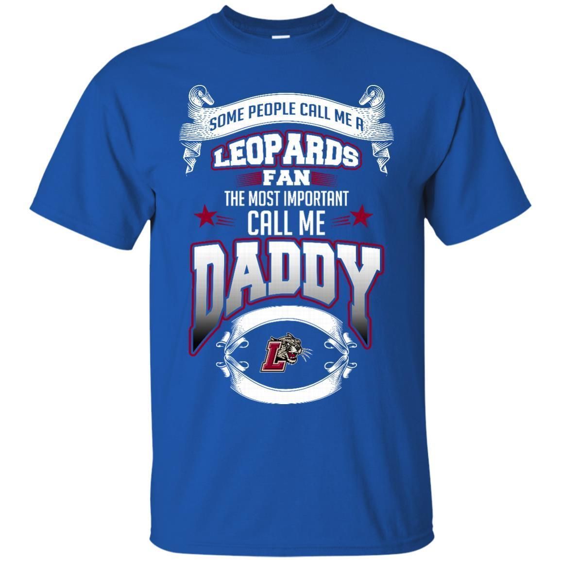 Father S Day Lafayette Leopards Shirt Call Me Leopards Fan Call Me Daddy S Sweats Shirt