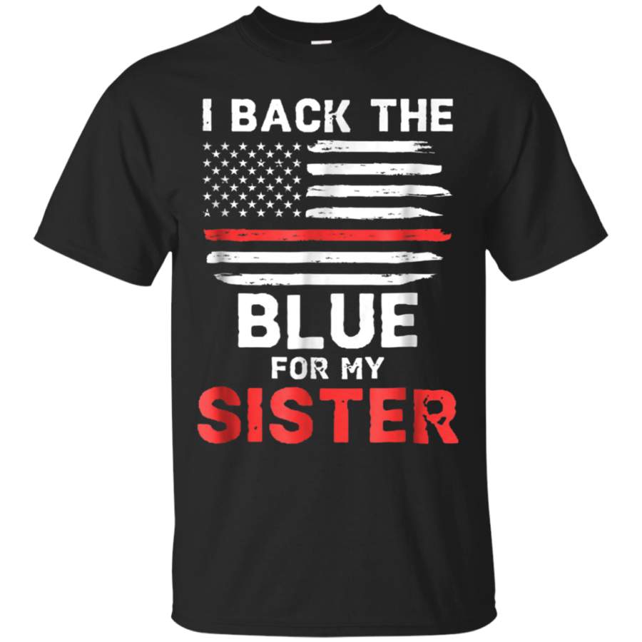 AGR Back The Red Firefighter Shirt For My Sister Thin Red Line