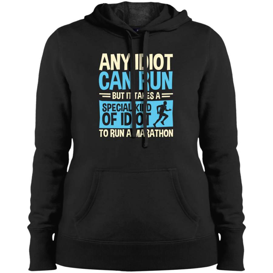 AGR Any idiot Can Run But It Takes A Special Kind Of Idiot To Run A Marathon Ladies’ Pullover Hooded Sweatshirt