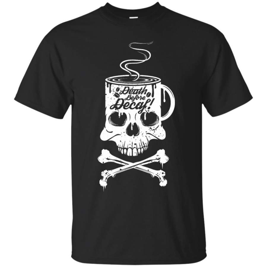 AGR Death Before Decaf! t-shirt