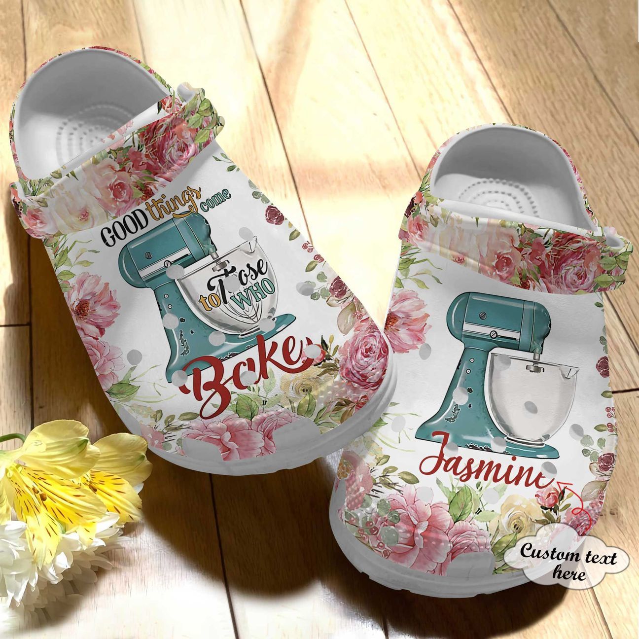 Baking Personalized Clog, Custom Name, Text Good Things Come To Those Who Bake, Fashion Style For Women, Men, Kid, Print 3D