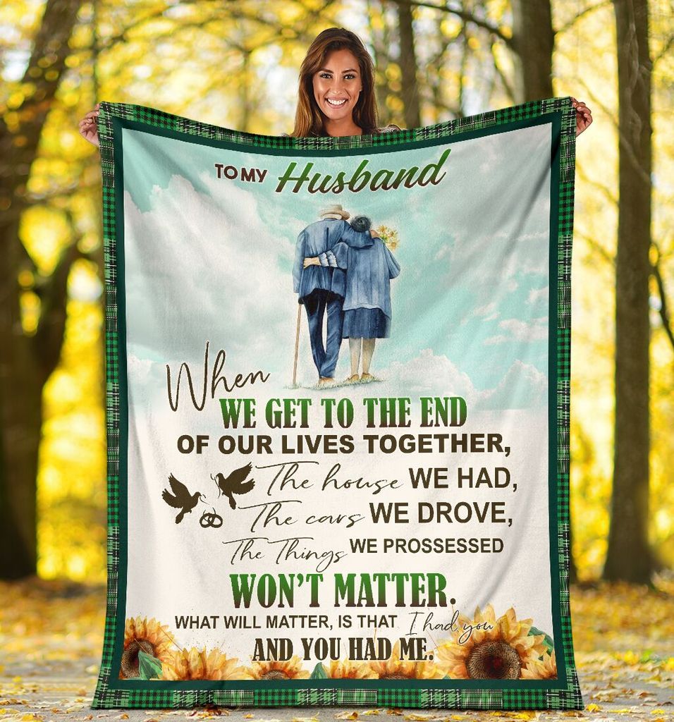 To My Husband What Will Matter Is That I Had You And You Had Me Fleece Blanket For Valentine’S Day Home Decor Bedding Couch Sofa Soft And Comfy Cozy