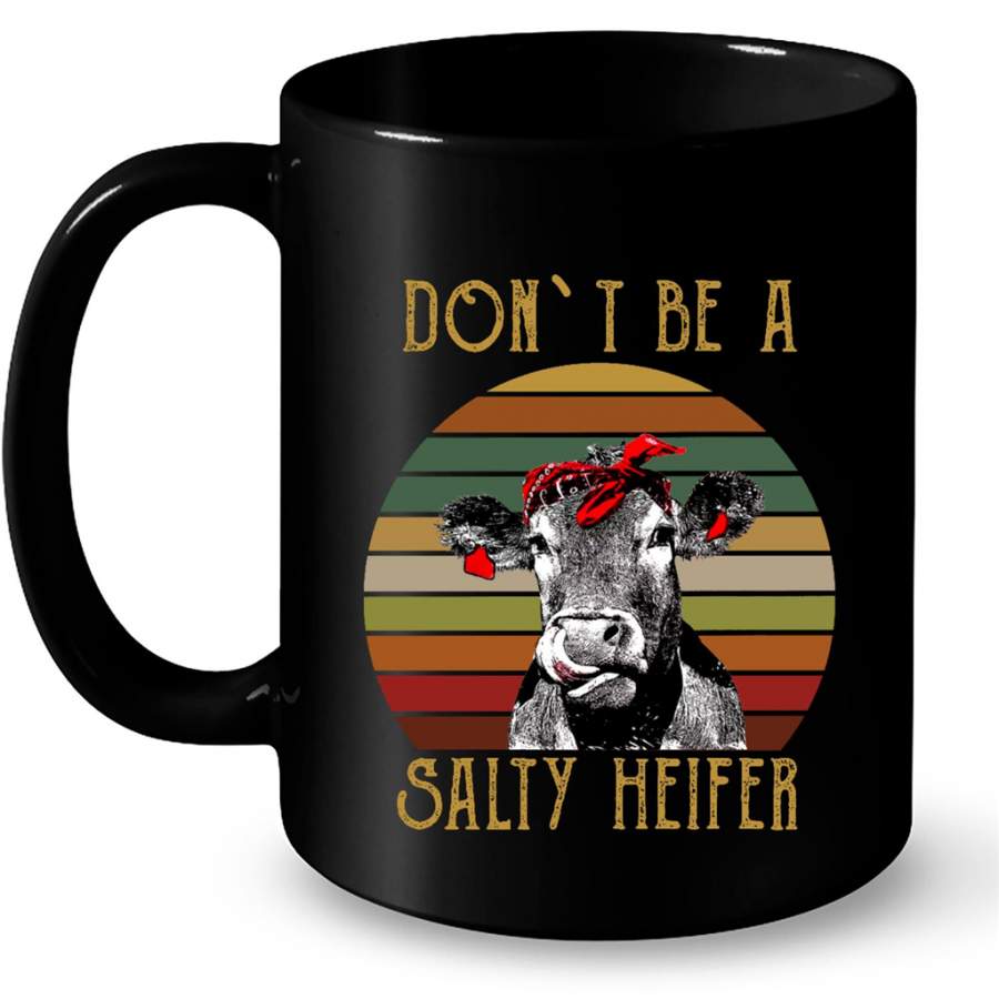 Don’t Be A Salty Heifer, Classic Vintage Retro – Full-Wrap Coffee Black Mug