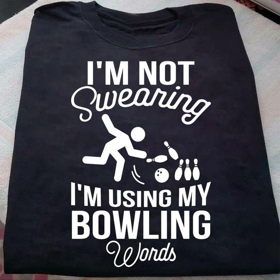 I’M Not Swearing I’M Using My Bowling Words Gift Standard/Premium T-Shirt