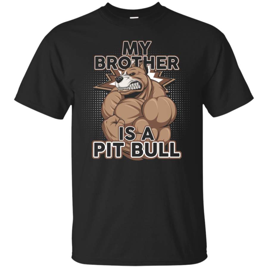 AGR NewmeUp Men’s Pit Bull Shirts My Brother Is A Pit Bull Tshirt