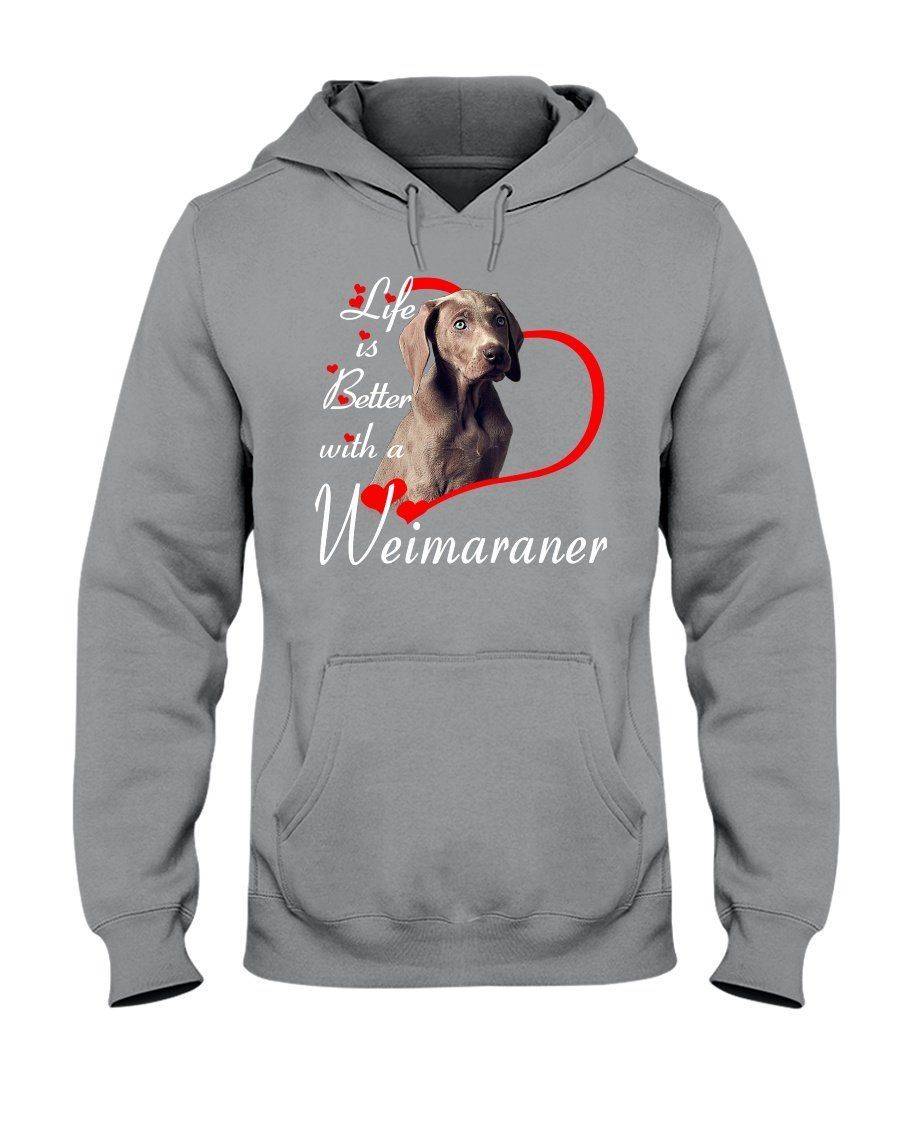 Life Is Better With Weimarane Puppy Gifts For Dog Lovers Hoodie