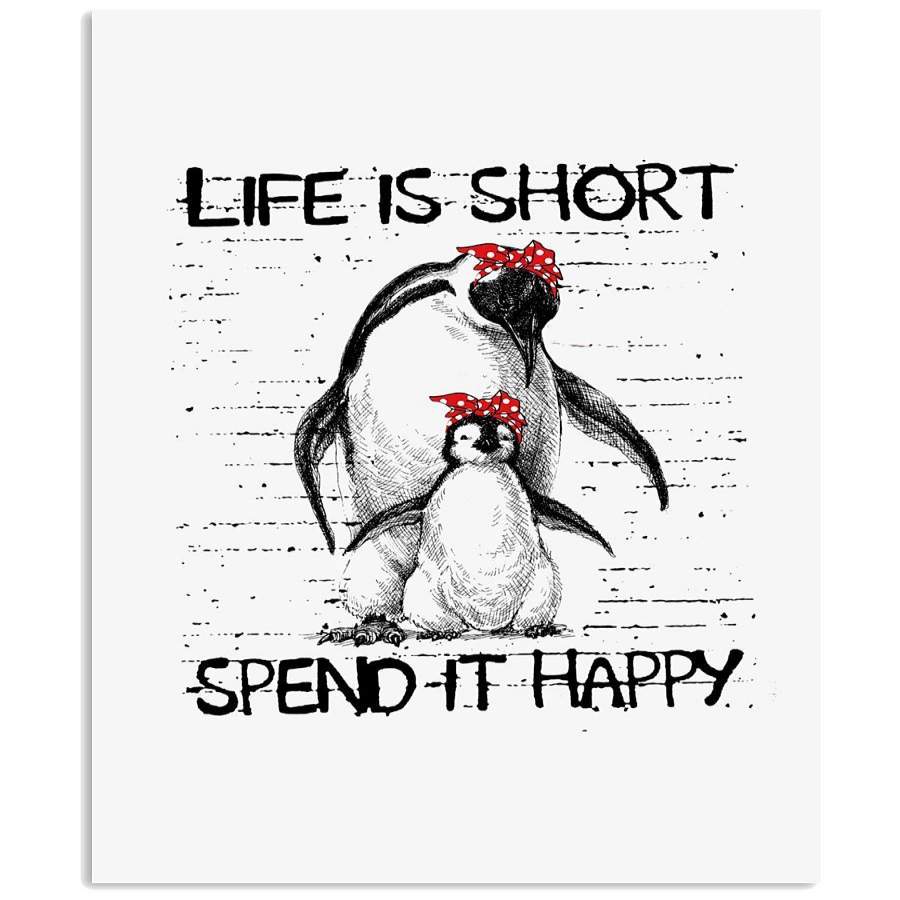 Penguin Life Is Short Spend It Happy Trending Vertical Poster